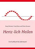 E-Book (epub) Hertz-lich Heilen von Katja Wörmer, Frank Rose, Dieter Kramer