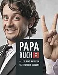 E-Book (epub) Papa Buch: Alles, was man zum Vater werden braucht von Marco Linke, Barbara Schilling
