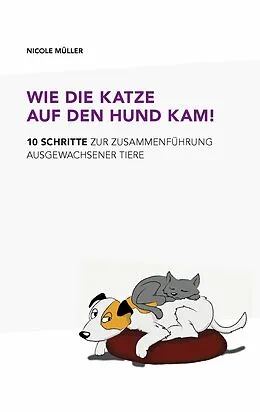 E-Book (epub) Wie die Katze auf den Hund kam! von Nicole Müller