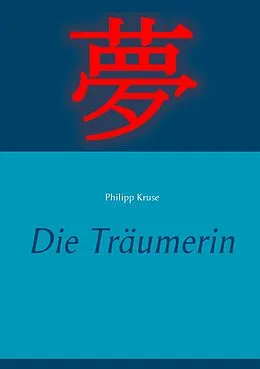E-Book (epub) Die Träumerin von Philipp Kruse