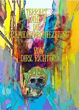 E-Book (epub) Terralt - Band 3 - Die Pyramidenprophezeiung von Dirk Richter