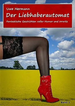 E-Book (epub) Der Liebhaberautomat von Uwe Hermann