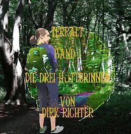 E-Book (epub) Terralt - Band 1 - Die drei Hüterinnen von Dirk Richter
