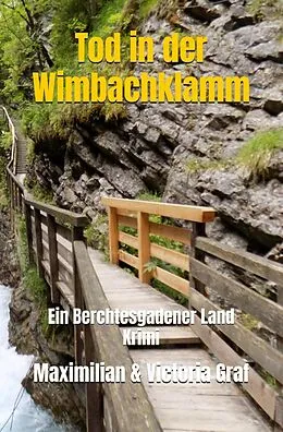 E-Book (epub) Tod in der Wimbachklamm von Maximilian Michael Graf, Victoria Katharina Graf