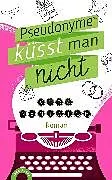 E-Book (epub) Pseudonyme küsst man nicht von Vera Nentwich