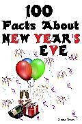 E-Book (epub) 100 Facts about New Year's Eve von Gregor Niesser
