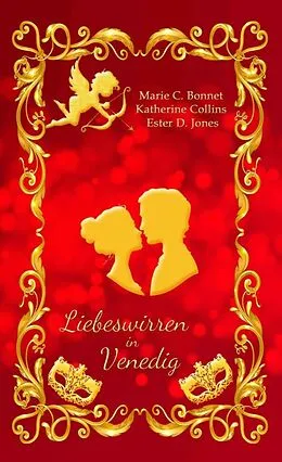 E-Book (epub) Liebeswirren in Venedig von Katherine Collins, Ester D. Jones, Marie C. Bonnet