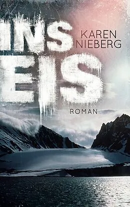 E-Book (epub) Ins Eis von Karen Nieberg