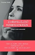 E-Book (epub) Zweifel(los) Manifestieren von Yvonne Kalb