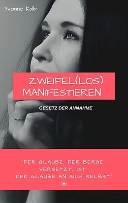 E-Book (epub) Zweifel(los) Manifestieren von Yvonne Kalb