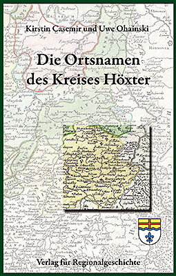 Fester Einband Die Ortsnamen des Kreises Höxter von Kirstin Casemir, Uwe Ohainski