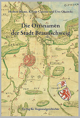 Fester Einband Niedersächsisches Ortsnamenbuch / Die Ortsnamen der Stadt Braunschweig von Herbert Blume, Kirstin Casemir, Uwe Ohainski