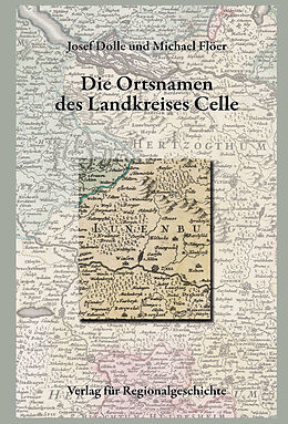 Kartonierter Einband Niedersächsisches Ortsnamenbuch / Die Ortsnamen des Landkreises Celle von Josef Dolle, Michael Flöer