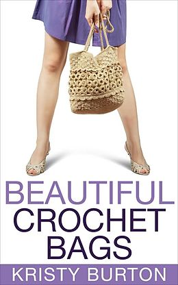 eBook (epub) Beautiful Crochet Bags de Kristy Burton