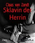 E-Book (epub) Sklavin der Herrin von Claas van Zandt