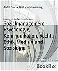 E-Book (epub) Sozialmanagement - Psychologie, Kommunikation, Recht, Ethik, Medizin und Soziologie von Graf von Schwanberg, André Dirickx