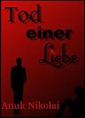 E-Book (epub) Tod einer Liebe von Anuk Nikolai