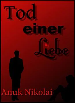 E-Book (epub) Tod einer Liebe von Anuk Nikolai