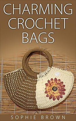 E-Book (epub) Charming Crochet Bags von Sophie Brown