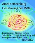 E-Book (epub) Heilsein aus der Mitte von Amelie Hohenburg