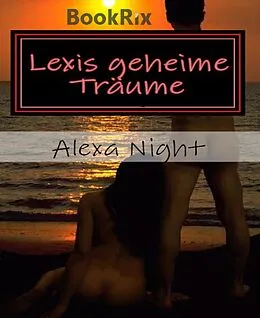 E-Book (epub) Lexis geheime Träume von Alexa Night