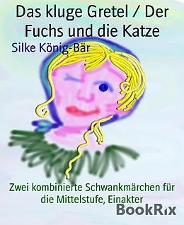 E-Book (epub) Das kluge Gretel / Der Fuchs und die Katze von Silke König-Bär