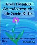 E-Book (epub) Abends braucht die Seele Ruhe von Amelie Hohenburg