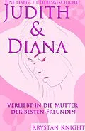 E-Book (epub) Judith & Diana - Eine lesbische Liebe von Krystan Knight