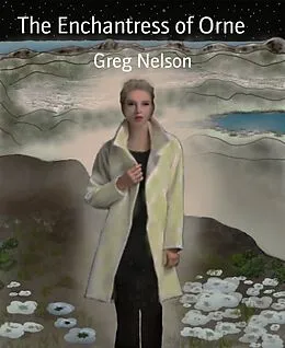 E-Book (epub) The Enchantress of Orne von Greg Nelson