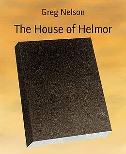 E-Book (epub) The House of Helmor von Greg Nelson