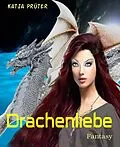 E-Book (epub) Drachenliebe von Katja Prüter