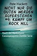 E-Book (epub) Nicht nur die Guten werden auferstehen #9: Kampf um Rock Hill von Pete Hackett
