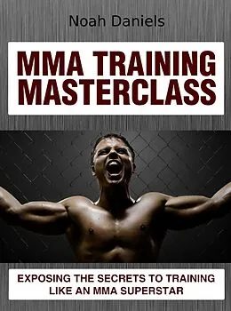 E-Book (epub) MMA Training Masterclass von Noah Daniels