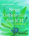 E-Book (epub) Neue Gebete für das ICH von Amelie Hohenburg