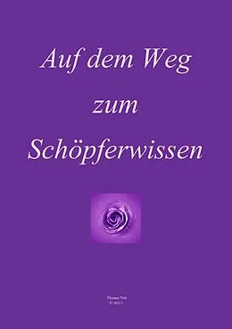 E-Book (epub) Auf dem Weg zum Schöpferwissen von Thomas Veit