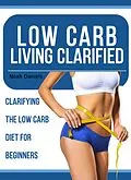 E-Book (epub) Low Carb Living Clarified von Noah Daniels