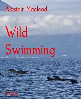 eBook (epub) Wild Swimming de Alastair Macleod