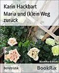 E-Book (epub) Maria und (k)ein Weg zurück von Karin Hackbart