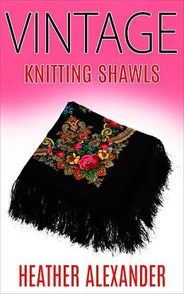 E-Book (epub) Vintage Knitting Shawls von Heather Alexander