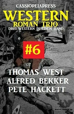 E-Book (epub) Cassiopeiapress Western Roman Trio #6 von Alfred Bekker, Pete Hackett, Thomas West