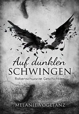 E-Book (epub) Auf dunklen Schwingen von Melanie Vogltanz