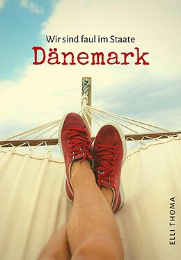 E-Book (epub) Wir sind faul im Staate Dänemark von Elli Thoma