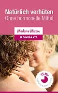 E-Book (epub) Natürlich verhüten - Ohne hormonelle Mittel von Madame Missou