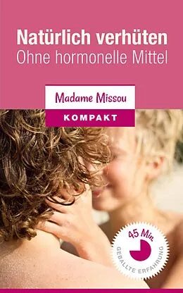 E-Book (epub) Natürlich verhüten - Ohne hormonelle Mittel von Madame Missou