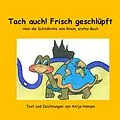 E-Book (epub) Tach auch! Frisch geschlüpft von Antje Hansen