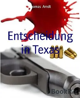 E-Book (epub) Entscheidung in Texas von Thomas Arndt