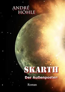 E-Book (epub) Skarth - Der Außenposten von André Höhle