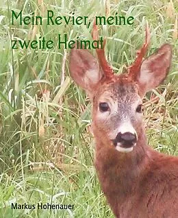 E-Book (epub) Mein Revier, meine zweite Heimat von Markus Hohenauer