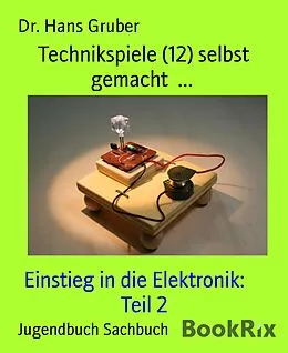 E-Book (epub) Technikspiele (12) selbst gemacht ... von Hans Gruber