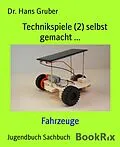 E-Book (epub) Technikspiele (2) selbst gemacht ... von Hans Gruber